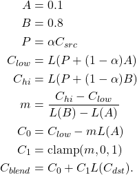 Rendered by QuickLaTeX.com \begin{align*} \begin{aligned} A &= 0.1 \\ B &= 0.8 \\ P &= \alpha C_{src} \\ C_{low} &= L(P + (1 - \alpha) A) \\ C_{hi} &= L(P + (1 - \alpha) B) \\ m &= \frac{C_{hi} - C_{low}}{L(B) - L(A)} \\ C_0 &= C_{low} - m L(A) \\ C_1 &= \operatorname{clamp}(m, 0, 1) \\ C_{blend} &= C_0 + C_1 L(C_{dst}). \end{aligned} \end{align*}