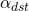 \alpha_{dst}