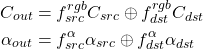  \begin{align*} \begin{aligned} C_{out} &= f_{src}^{rgb} C_{src} \oplus f_{dst}^{rgb} C_{dst} \\ \alpha_{out} &= f_{src}^\alpha \alpha_{src} \oplus f_{dst}^\alpha \alpha_{dst} \end{aligned} \end{align*} 