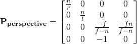\bf{P_{perspective}} = \begin{bmatrix} \frac{n}{r} & 0 & 0 & 0 \\ 0 & \frac{n}{t} & 0 & 0 \\ 0 & 0 & \frac{-f}{f - n} & \frac{-f n }{f - n} \\ 0 & 0 & -1 & 0 \\ \end{bmatrix}